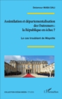 Image for Assimilation et departementalisation des Outremers : la Republique en echec ?: Le cas troublant de Mayotte