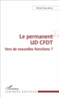 Image for Le permanent UD CFDT: Vers de nouvelles fonctions ?