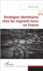 Image for Strategies identitaires chez les migrants turcs en France