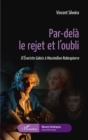 Image for Par-dela le rejet et l&#39;oubli: D&#39;Evariste Galois a Maximilien Robespierre