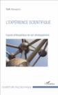 Image for L&#39;experience scientifique: Expose philosophique de son developpement