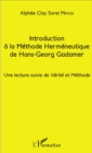 Image for Introduction a la Methode Hermeneutique de Hans-Georg Gadamer: Une lecture suivie de Verite et Methode