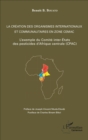Image for La creation des organismes internationaux et communautaires en zone CEMAC: L&#39;exemple du Comite inter-Etats des pesticides d&#39;Afrique Centrale (CPAC)