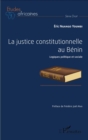 Image for La justice constitutionnelle au Benin: Logiques politique et sociale