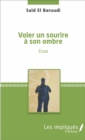 Image for Voler un sourire a son ombre: Essai