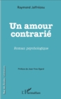 Image for Un amour contrarie: Roman psychologique