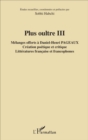 Image for Plus oultre III: Melanges offerts a Daniel-Henri Pageaux - Creation poetique et critique - Litteratures francaise et francophones