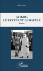 Image for Atikou, le revenant de Bafele: Roman