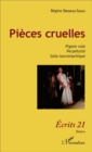 Image for Pieces cruelles: Pigeon vole - Perpetuite - Gala tauromachique