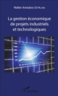 Image for La gestion economique de projets industriels et technologiques