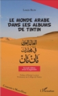 Image for Le monde arabe dans les albums de Tintin: (Seconde edition revue et augmentee)