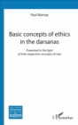 Image for Basic concepts of ethics in the darsanas: Presented in the light of their respective concepts of man