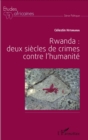 Image for Rwanda : deux siecles de crime contre l&#39;humanite