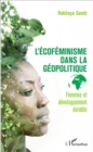 Image for L&#39;ecofeminisme dans la geopolitique: Femmes et developpement durable