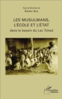 Image for Les musulmans, l&#39;ecole et l&#39;etat dans le bassin du Lac Tchad