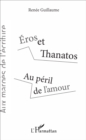 Image for Eros et Thanatos: Au peril de l&#39;amour