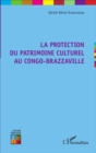 Image for La protection du patrimoine culturel au Congo-Brazzaville