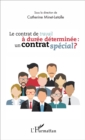 Image for Le contrat de travail a duree determinee : un contrat special ?