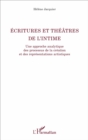Image for Ecritures et theatre de l&#39;intime: Une approche analytique des processus de la creation et des representations artistiques