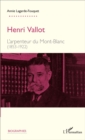 Image for Henri Vallot: L&#39;arpenteur du Mont-Blanc - (1853-1922)