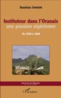 Image for Instituteur dans l&#39;Oranais: Une passion algerienne - De 1959 a 1968