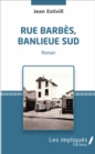 Image for Rue Barbes, banlieue sud: Roman