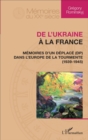 Image for De l&#39;Ukraine a la France: Memoires d&#39;un deplace dans l&#39;Europe de la tourmente - 1939-1945