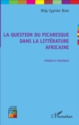 Image for La question du picaresque dans la litterature africaine: Theories et pratiques