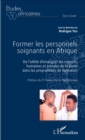 Image for Former les personnels soignants en Afrique: De l&#39;utilite d&#39;enseigner les sciences humaines et sociales de la sante dans les programmes de formation