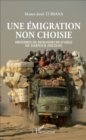 Image for Une emigration non choisie: Histoires de demandeurs d&#39;asile du Darfour (Soudan)