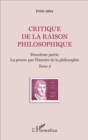 Image for Critique de la raison philosophique: Deuxieme partie. La preuve par l&#39;histoire de la philosophie - Tome 3