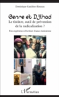 Image for Genre et Djihad: Le theatre, outil de prevention de la radicalisation? - Une experience d&#39;ecriture franco-tunisienne