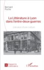 Image for La Litterature a Lyon dans l&#39;entre-deux-guerres: L&#39;erosion d&#39;une culture
