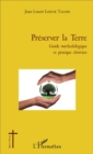 Image for Preserver la Terre: Guide methodologique et pratique chretien