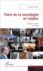 Image for Faire de la sociologie et militer: Regards croises 1973-2006