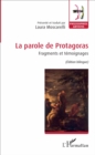 Image for La parole de Protagoras: Fragments et temoignages - (Edition bilingue)