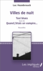 Image for Villes de nuit: Taxi blues Suivi de Quand j&#39;etais un vampire... - Nouvelles
