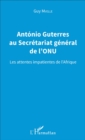 Image for Antonio Guterres au Secretariat general de l&#39;ONU: Les attentes impatientes de l&#39;Afrique