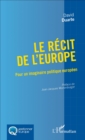 Image for Le recit de l&#39;Europe: Pour un imaginaire politique europeen