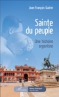 Image for Sainte du peuple: Une histoire argentine