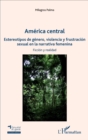 Image for America central: Estereotipos de genero, violencia y frustracion - sexual en la narrativa femenina