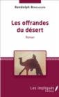 Image for Les offrandes du desert: Roman