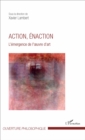 Image for Action, enaction: L&#39;emergence de l&#39; uvre d&#39;art