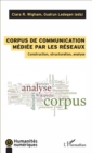 Image for Corpus de communication mediee par les reseaux: Construction, structuration, analyse