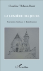 Image for La lumiere des jours: Souvenirs d&#39;enfance et d&#39;adolescence