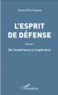 Image for L&#39;esprit de defense: Volume 2 - De l&#39;experience a l&#39;esperance