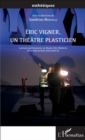 Image for Eric Vigner, un theatre plasticien: Lectures-performances au Musee d&#39;Art Moderne de la ville de Paris (2013/2015)