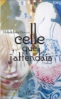 Image for Celle que j&#39;attendais: Poemes
