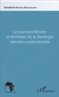 Image for Le tournant feminin et feministe de la theologie africaine postcoloniale