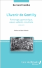 Image for L&#39;avenir de gentilly: Patronage, gymnastique, coeurs-vaillants, scoutisme - 1905-1972